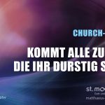 Kommt alle zu mir, die Ihr durstig seid!