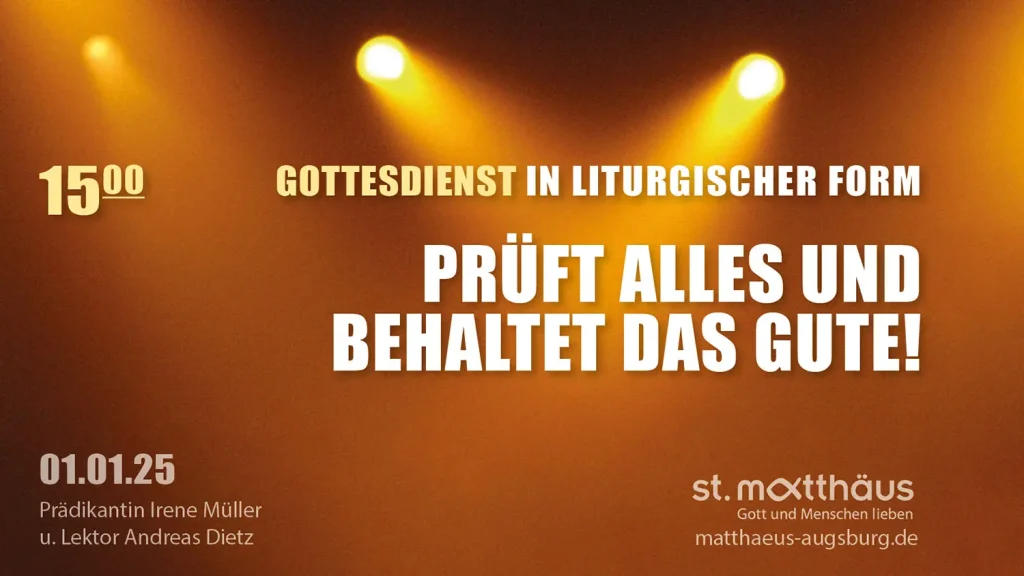 Prüft alles und behaltet das Gute