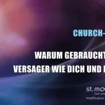 Warum gebraucht Gott Versager wie dich und mich?