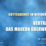 Vertrauen, das Mauern überwindet