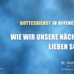Wie wir unsere Nächsten lieben sollen