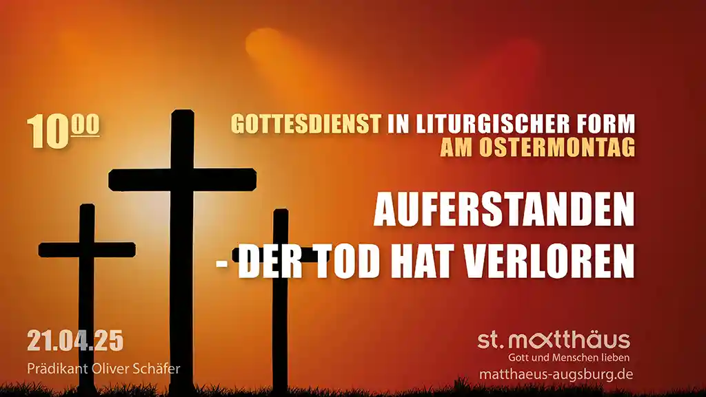 Auferstanden – der Tod hat verloren